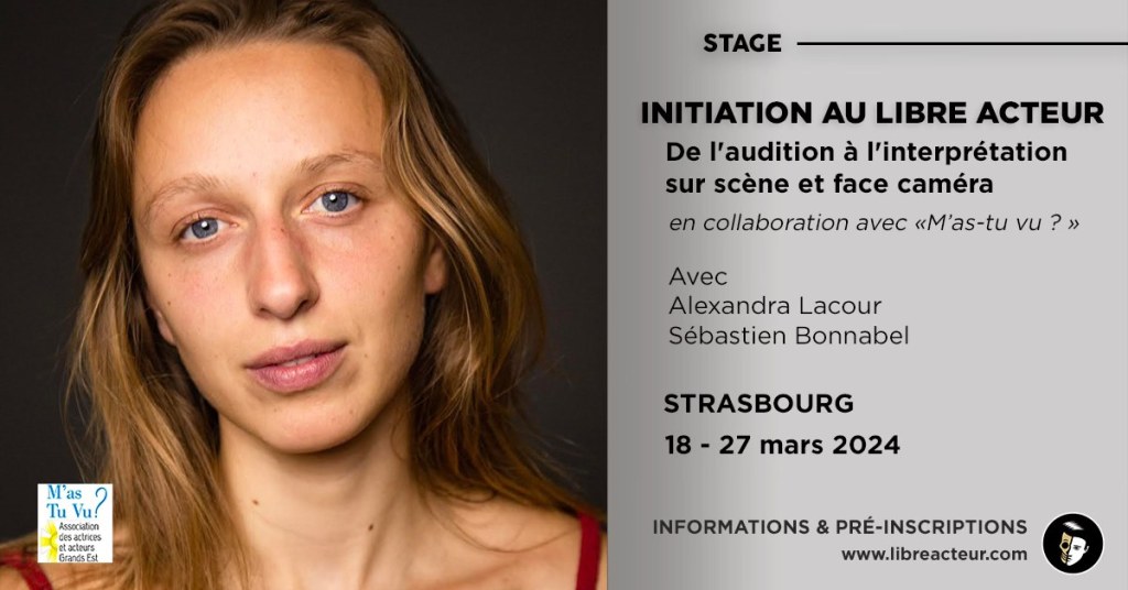 ⚡️ Stage #2 Initiation au Libre acteur à Strasbourg !⚡️ De l’audition à l’interprétation sur scène et face caméra ⚡️